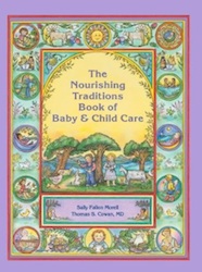 Nourishing Traditions Book of Baby and Child Care